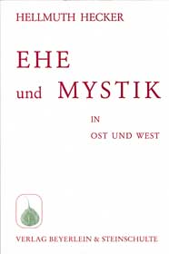 Hecker, Hellmuth - EHE UND MYSTIK IN OST UND WEST