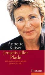 Kaiser, Annette - JENSEITS ALLER PFADE