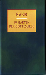Kabir - IM GARTEN DER GOTTESLIEBE