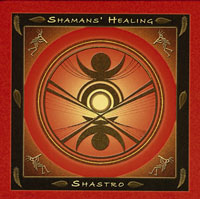 Shastro, SHAMAN\'S HEALING