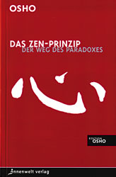 Osho, DAS ZEN-PRINZIP - DER WEG DES PARADOXES