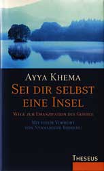 Khema, Ayya - SEI DIR SELBST EINE INSEL