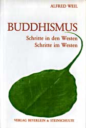 Weil, Alfred - BUDDHISMUS, SCHRITTE IN DEN WESTEN...