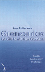 Lama Thubten Yeshe - GRENZENLOS IST DIE KRAFT DES GEISTES