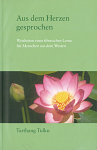 Tulku, Tarthang - Aus dem Herzen gesprochen