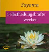 Sayama - Richard Hiebinger, Selbstheilungskräfte wecken