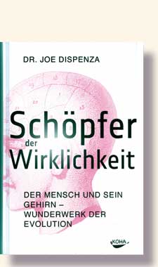 Dispenza, Schöpfer der Wirklichkeit
