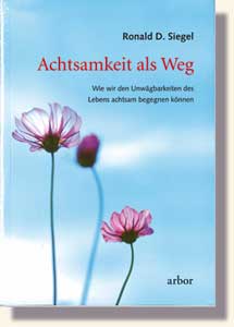Siegel, Ronald D. - Achtsamkeit als Weg