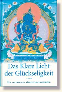 Gyatso, Kelsang - DAS KLARE LICHT DER GLÜCKSELIGKEIT