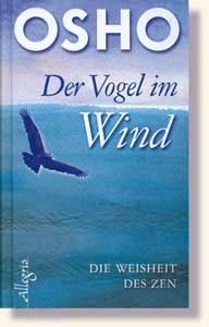 Osho - Der Vogel im Wind-Die Weisheit des Zen