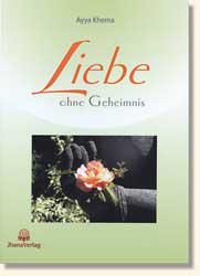 Khema, Ayya - LIEBE OHNE GEHEIMNIS
