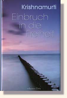 Krishnamurti - EINBRUCH IN DIE FREIHEIT