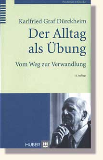 Dürckheim, Karlfried Graf - Alltag als Übung 