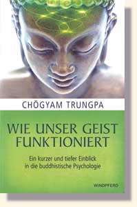 Chögyam Trungpa, Wie unser Geist funktioniert
