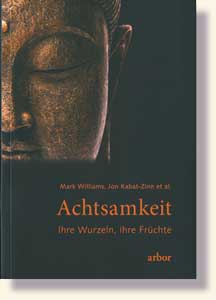 Kabat-Zinn+Williams, Achtsamkeit - Ihre Wurzeln, ihre Früchte