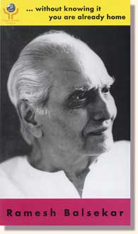 Video: Ramesh Balsekar - ...WITHOUT KNOWING IT YOU ARE ALREADY HOME