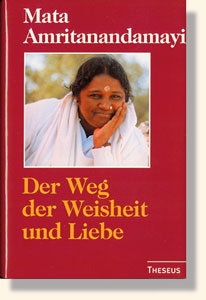 Amritanandamayi, DER WEG DER WEISHEIT UND LIEBE