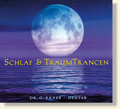 Bayer & Deuter, Schlaf & TraumTrancen