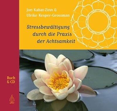 Kabat-Zinn, Stressbewältigung durch die Praxis der Achtsamkeit