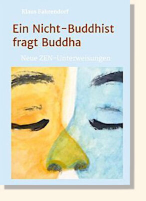 Fahrendorf, Ein Nicht-Buddhist fragt Buddha