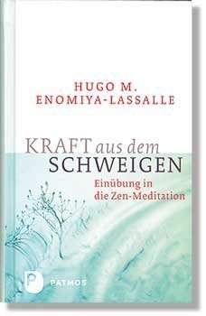 Enomiya-Lassalle, Kraft aus dem Schweigen