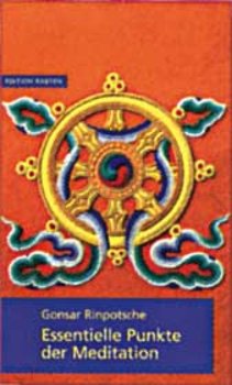 Gonsar Rinpotsche - ESSENTIELLE PUNKTE DER MEDITATION