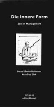 Linder-Hofmann & Zink - DIE INNERE FORM - ZEN IM MANAGMENT