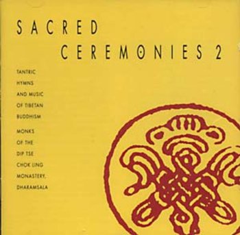Dip Tse Chok Ling - SACRED CEREMONIES II