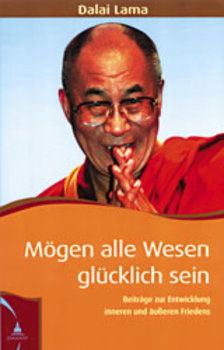 Dalai Lama - MÖGEN ALLE WESEN GLÜCKLICH SEIN