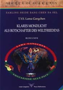 Lama Gangchen - KLARES MONDLICHT ALS BOTSCHAFTER DES WELTFRIEDENS