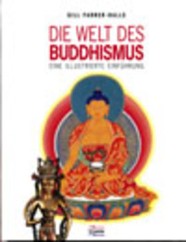 Farrer-Halls, Gill - DIE WELT DES BUDDHISMUS