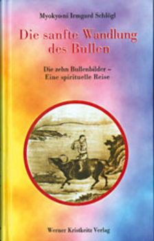 Schlögl, Irmgard - DIE SANFTE WANDLUNG DES BULLEN