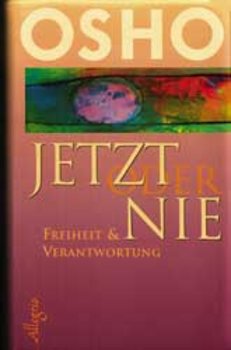 Osho - JETZT ODER NIE
