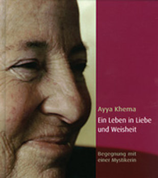 Khema, Ayya - Ein Leben in Liebe und Weisheit