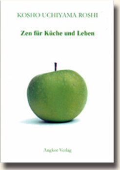 Uchiyama, Kosho - Zen für Küche und Leben 