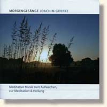 Goerke, Joachim - Morgengesänge