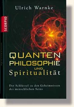 Warnke, Ulrich - Quantenphilosophie und Spiritualität 