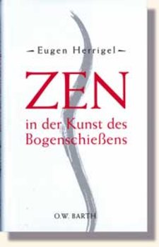Herrigel, ZEN IN DER KUNST DES BOGENSCHIESSENS