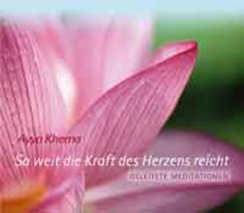 Khema, Ayya - Soweit die Kraft des Herzens reicht 