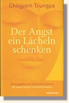 Chögyam Trungpa, Der Angst ein Lächeln schenken  