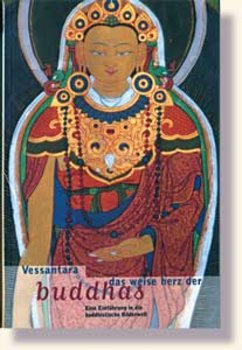 Vessantara - DAS WEISE HERZ DER BUDDHAS
