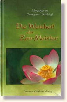 Schlögl, Irmgard - Die Weisheit der Zen-Meister