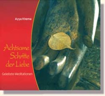Khema, Ayya - Achtsame Schritte der Liebe