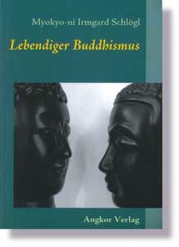 Schlögl, Irmgard - Lebendiger Buddhismus