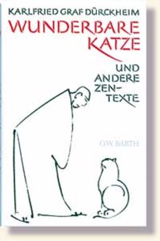 Dürckheim, WUNDERBARE KATZE UND ANDERE ZEN-TEXTE