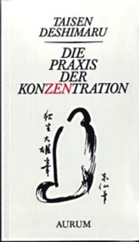 Deshimaru, Die Praxis der Konzentration